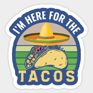 i'm here for the tacos1 Sticker